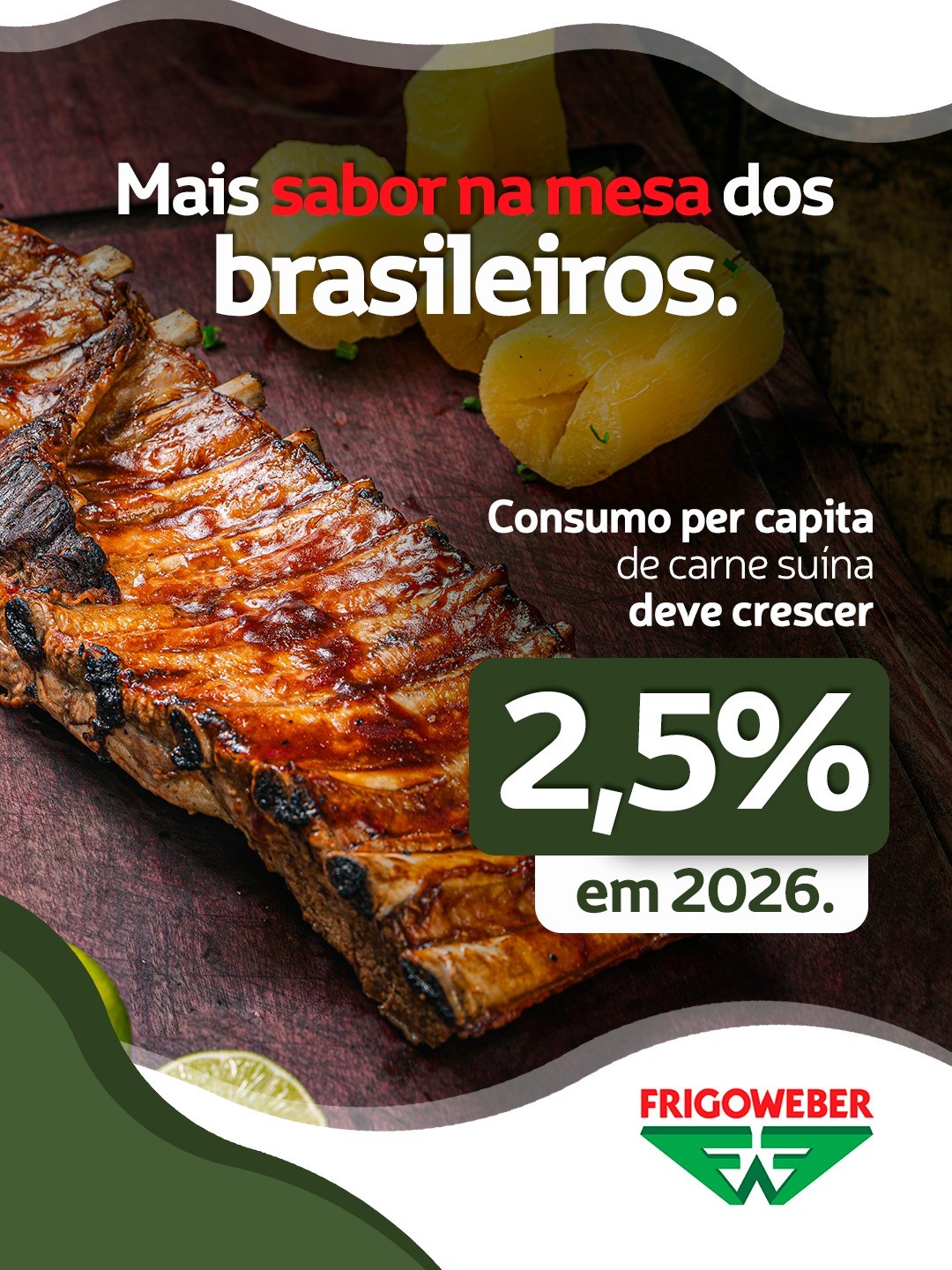 Mais sabor na mesa dos brasileiros.
